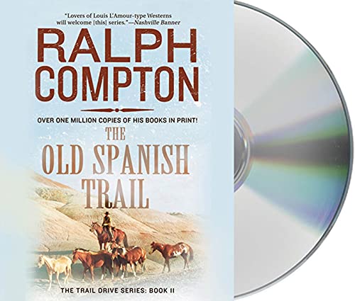 The Old Spanish Trail: The Trail Drive, Book 11 (The Trail Drive, 11) (9781427217417) by Compton, Ralph