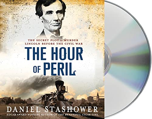Imagen de archivo de The Hour of Peril: The Secret Plot to Murder Lincoln Before the Civil War a la venta por Wonder Book