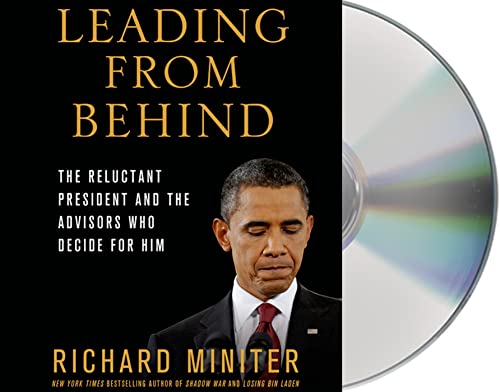 9781427230089: Leading from Behind: The Reluctant President and the Advisors Who Decide for Him
