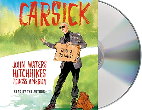 9781427243935: Carsick: John Waters Hitchhikes Across America