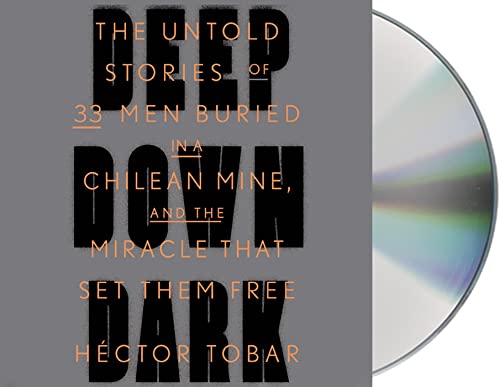 Imagen de archivo de Deep Down Dark: The Untold Stories of 33 Men Buried in a Chilean Mine, and the Miracle That Set Them Free a la venta por suffolkbooks