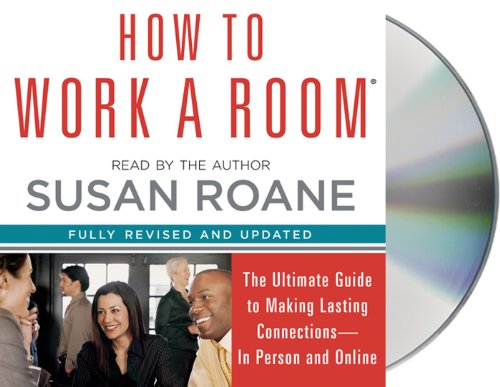 Stock image for How to Work a Room: The Ultimate Guide to Savvy Socializing In Person and Online for sale by Books From California