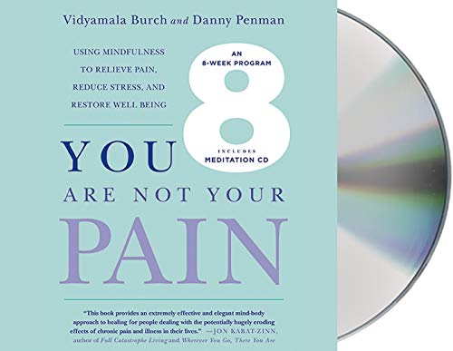 Imagen de archivo de You Are Not Your Pain: Using Mindfulness to Relieve Pain, Reduce Stress, and Restore Well-Being---An Eight-Week Program a la venta por SecondSale