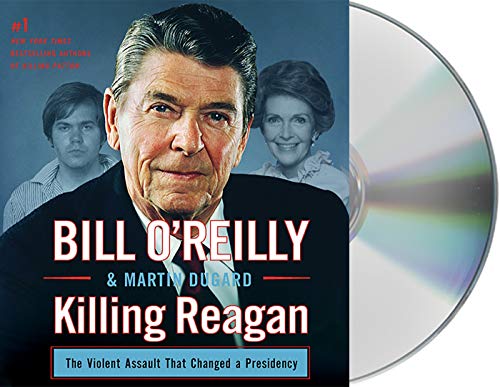 Beispielbild fr Killing Reagan: The Violent Assault that Changed a Presidency (Bill OReillys Killing Series) zum Verkauf von Goodwill of Colorado