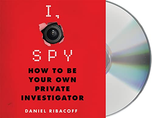 Beispielbild fr I, Spy: How to Be Your Own Private Investigator zum Verkauf von Books From California