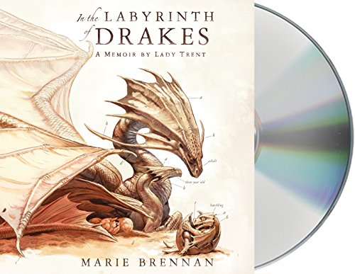 Stock image for In the Labyrinth of Drakes: A Memoir by Lady Trent (The Lady Trent Memoirs, 4) for sale by Dream Books Co.