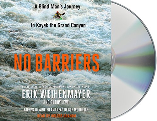 Stock image for No Barriers: A Blind Mans Journey to Kayak the Grand Canyon for sale by Bookoutlet1