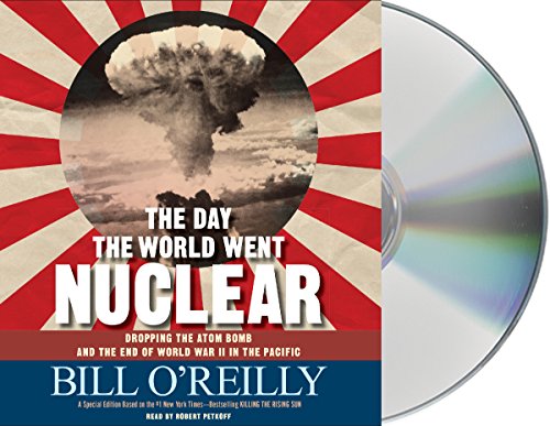 Stock image for The Day the World Went Nuclear: Dropping the Atom Bomb and the End of World War II in the Pacific for sale by Dream Books Co.