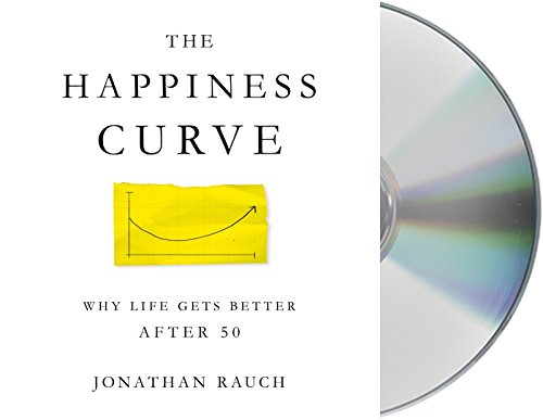 9781427292971: The Happiness Curve: Why Life Gets Better After 50