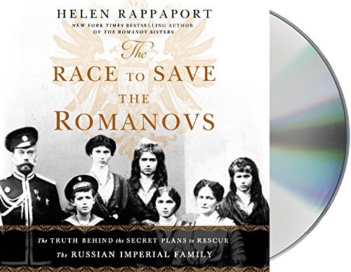 Stock image for The Race to Save the Romanovs: The Truth Behind the Secret Plans to Rescue the Russian Imperial Family for sale by PlumCircle