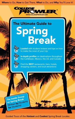 The Ultimate Guide to Spring Break 2009 (9781427400062) by College Prowler