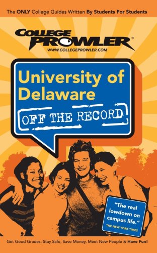 Stock image for University of Delaware: Off the Record - College Prowler for sale by My Dead Aunt's Books
