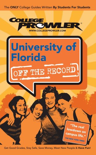 Beispielbild fr University of Florida : Off the Record, College Prowler zum Verkauf von Sleuth Books, FABA