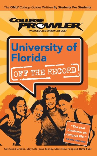 Stock image for University of Florida : Off the Record, College Prowler for sale by Sleuth Books, FABA