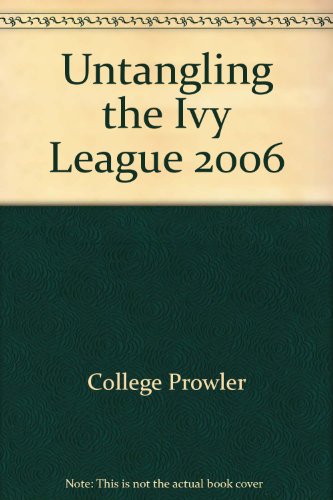 Untangling the Ivy League 2006 (9781427402066) by College Prowler