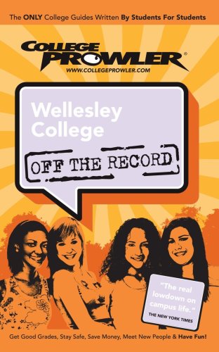 Stock image for Wellesley College 2007 (College Prowler) (Off the Record) for sale by Hippo Books