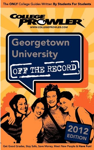 Georgetown University 2012: Off the Record (9781427404350) by Christina Malliet