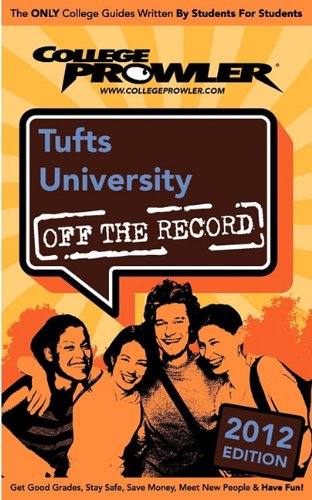Imagen de archivo de Tufts University 2012: Off the Record a la venta por ThriftBooks-Dallas