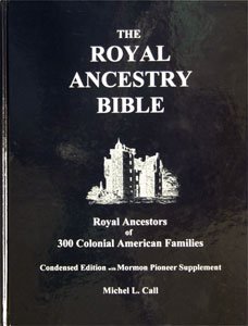 Beispielbild fr The Royal Ancestry Bible. Royal Ancestors of 300 Colonial American Families. Condensed Edition with Mormon Pioneer Supplement zum Verkauf von The Book Garden