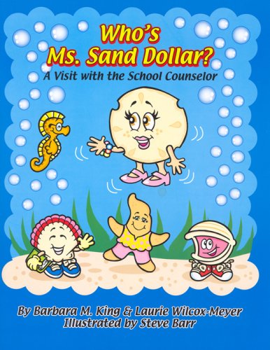 9781427605122: Who's Ms. Sand Dollar? A Visit with the School Counselor by Barbara M. King & Laurie Wilcox-Meyer (2006) Paperback