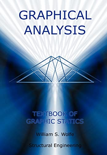 Stock image for Graphical Analysis - Textbook on Graphic Statics (Structural Engineering) (Structural Engineering Series) for sale by Half Price Books Inc.