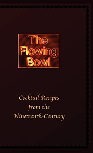 The Flowing Bowl - 19th Century Cocktail Bar Recipes (9781427614582) by Spencer, Edward