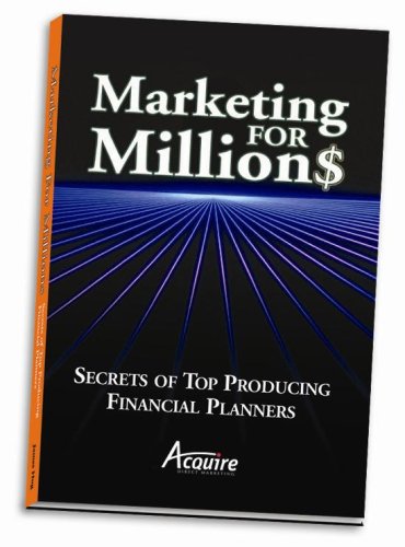Beispielbild fr Marketing for Millions: Secrets of Top Producing Financial Planners zum Verkauf von Wonder Book