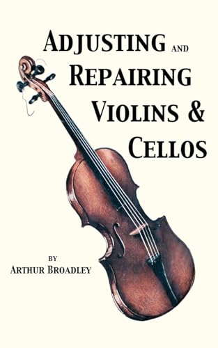 Stock image for Adjusting and Repairing Violins & Cellos (Musical Instrument Repair Series) for sale by The Book Escape