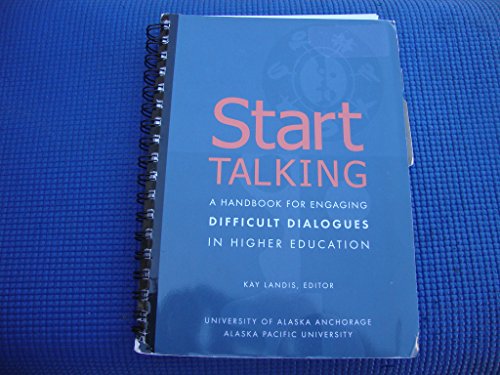 Beispielbild fr Start Talking : A Handbook for Engaging Difficult Dialogues in Higher Education zum Verkauf von Better World Books