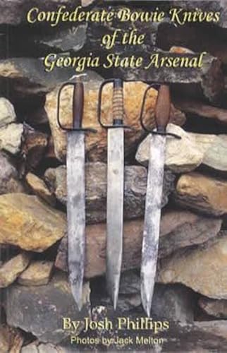 Confederate Bowie Knives of the Georgia State Arsenal (9781427632197) by Phillips, Josh.