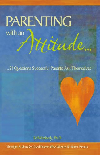 9781427632258: Parenting with an Attitude.....21 Questions Successful Parents ask Themselves...