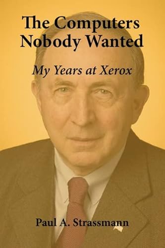 9781427632708: The Computers Nobody Wanted: My Years at Xerox