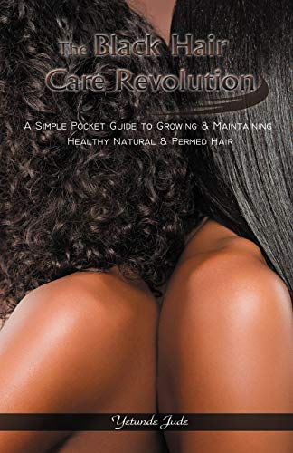 Beispielbild fr The Black Hair Care Revolution : A Simple Pocket Guide to Growing and Maintaining Healthy Natural and Permed Hair zum Verkauf von Better World Books