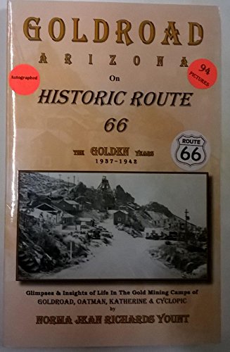 Stock image for Goldroad Arizona on Historic Route 66 : The Golden Years 1937-1942 for sale by Better World Books: West