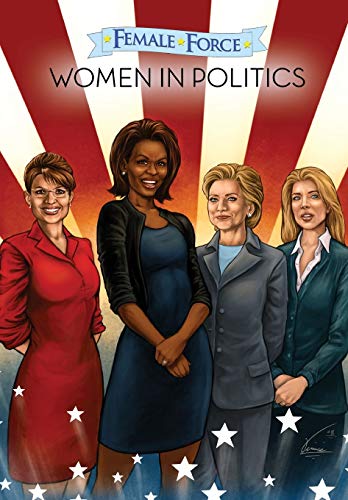 Imagen de archivo de Sarah Palin, Michelle Obama, Hillary Clinton & Caroline Kennedy: Female Force V1 a la venta por Patrico Books