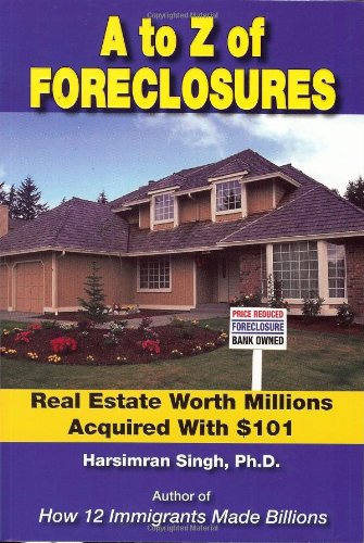 Imagen de archivo de A to Z of Foreclosures: Real Estate Worth Millions Acquired with $101 a la venta por -OnTimeBooks-