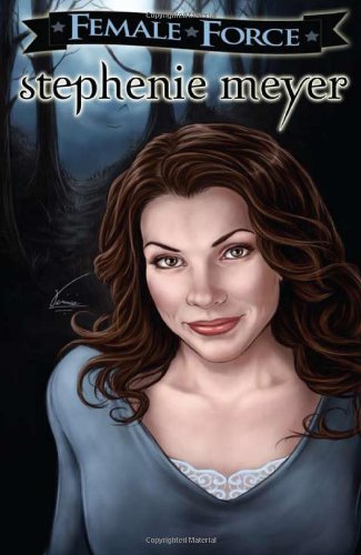 Stock image for Female Force: Stephenie Meyer: A Graphic Novel for sale by ThriftBooks-Atlanta