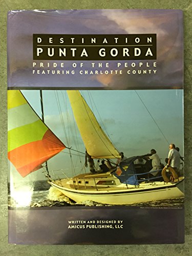 Beispielbild fr Destination Punta Gorda, Pride of the People (Destination Punta Gorda) zum Verkauf von ThriftBooks-Dallas