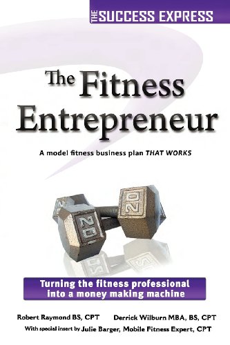Imagen de archivo de The Fitness Entrepreneur: Turning the Fitness Professional Into a Money Making Machine a la venta por Penn and Ink Used and Rare Books