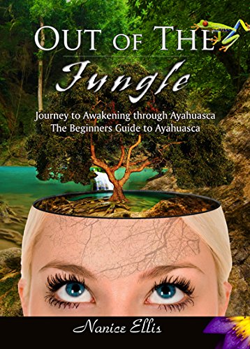 9781427655318: Out of The Jungle - Beginners Guide to Ayahuasca