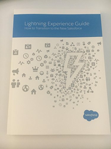Stock image for Lightning Experience Guide: How to Transition to the New Salesforce for sale by Better World Books: West