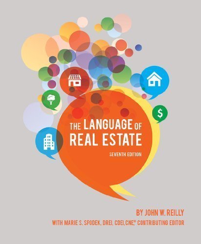 9781427714800: The Language of Real Estate, 7th Edition by GRI, DREI, Contributing Editor John W. Reilly with Marie S. Spodek (2013-01-01)