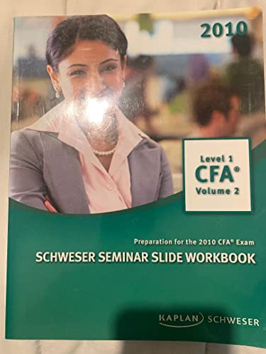9781427720733: CFA Level 1 Schweser Seminar Slide Workbook, Volume 2 (preparation for the 2010 CFA Exam, Volume 2)