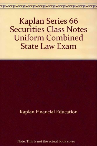 Beispielbild fr Kaplan Series 66 Securities Class Notes Uniform Combined State Law Exam zum Verkauf von SecondSale