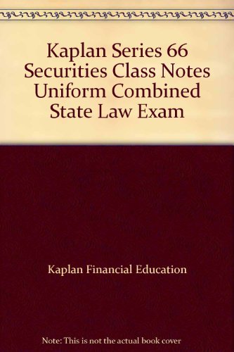 Stock image for Kaplan Series 66 Securities Class Notes Uniform Combined State Law Exam for sale by SecondSale