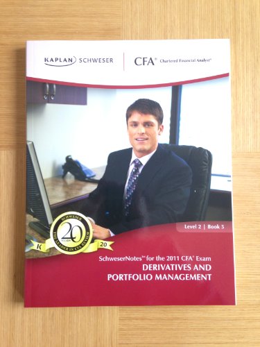 Stock image for KAPLAN SCHWESER NOTES FOR THE 2011 CFA EXAM LEVEL 2 BOOK 5 (DERIVATIVES AND PORTFOLIO MANAGEMENT) for sale by Green Street Books
