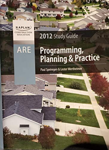 Imagen de archivo de Programming, Planning & Practice 2012 Study Guide (Kaplan Construction Education) a la venta por HPB-Red