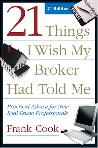 Beispielbild fr 21 Things I Wish My Broker Had Told Me: Practical Advice for New Real Estate Professionals zum Verkauf von SecondSale