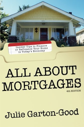 Beispielbild fr All about Mortgages : Insider Tips to Finance or Refinance Your Home in Today's Economy zum Verkauf von Better World Books