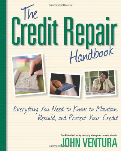 Beispielbild fr The Credit Repair Handbook: Everything You Need to Know to Maintain, Rebuild, and Protect Your Credit zum Verkauf von Wonder Book